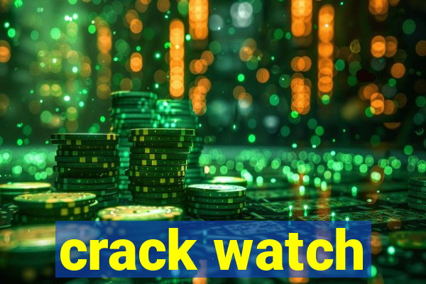 crack watch